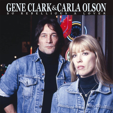 Clark, Gene & Carla Olson: So Rebellious A Lover (Coloured Vinyl LP + 7")