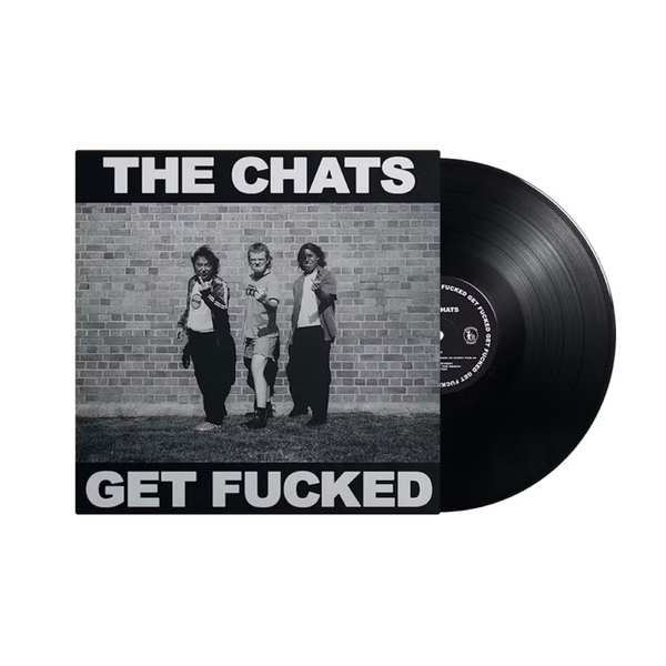 Chats, The: Get Fucked (Vinyl LP)