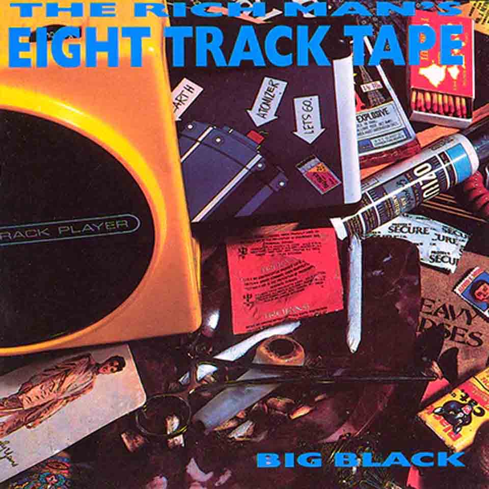 Big Black: The Rich Man's Eight Track Tape (CD)