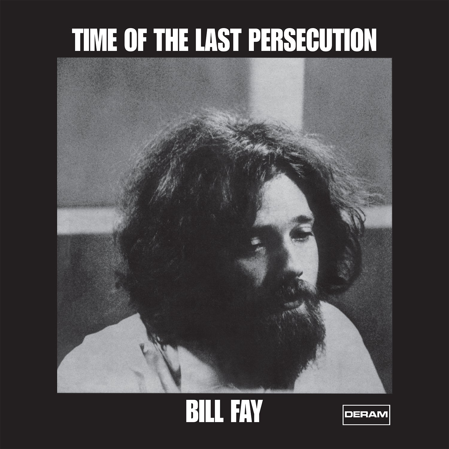 Fay, Bill: Time Of The Last Persecution (Vinyl LP)