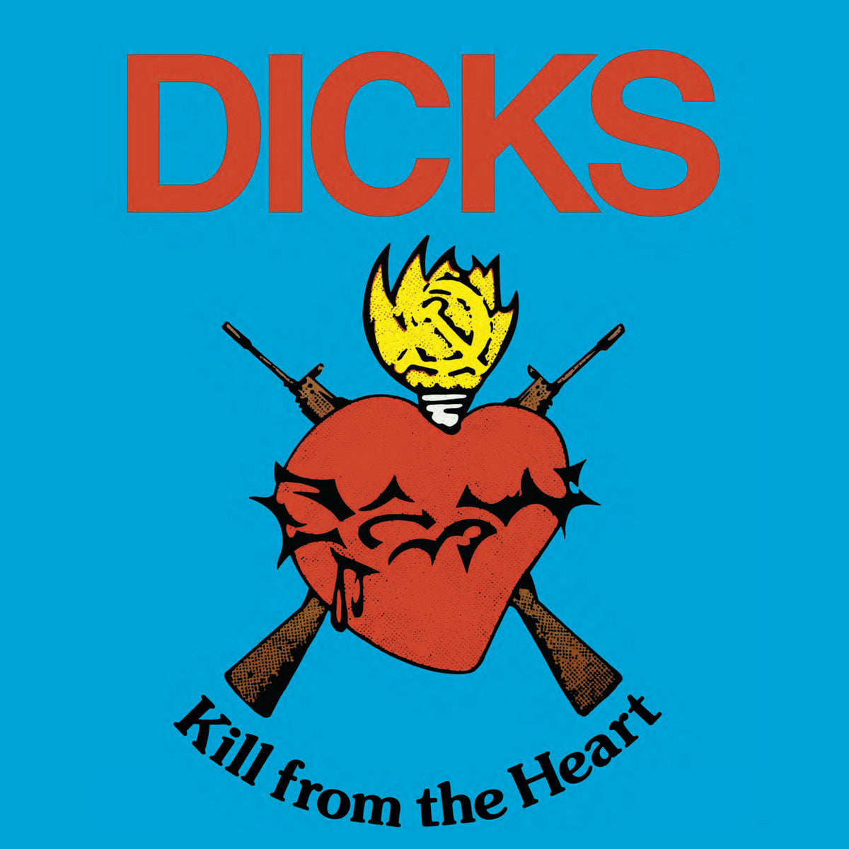 Dicks: Kill From The Heart (Vinyl LP)