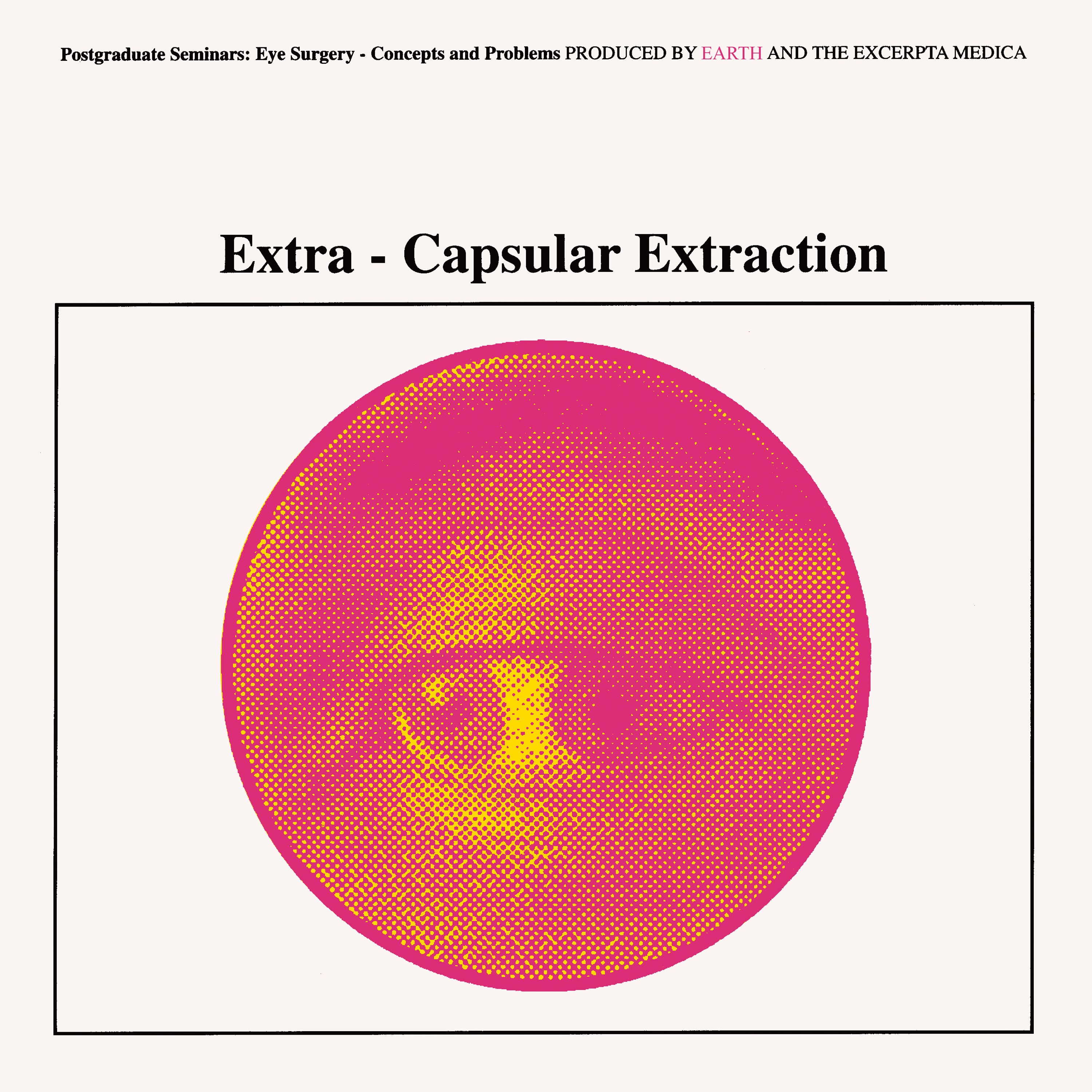 Earth: Extra-Capsular Extraction (Coloured Vinyl EP)