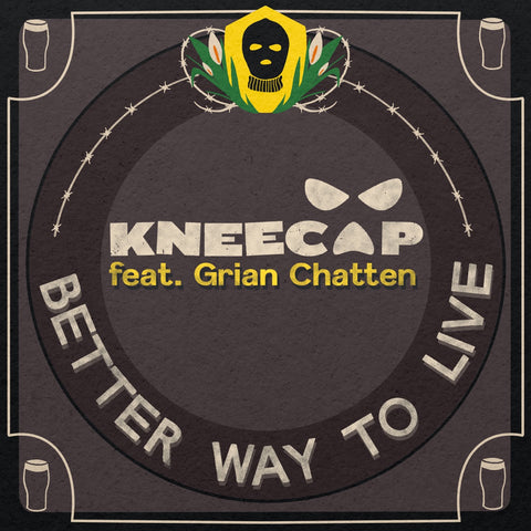 Kneecap Feat. Grian Chatten: Better Way To Live (Vinyl 7")