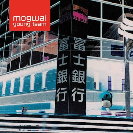 Pre-Order 30/10/26 - Mogwai: Mogwai Young Team - 2026 Reissue
