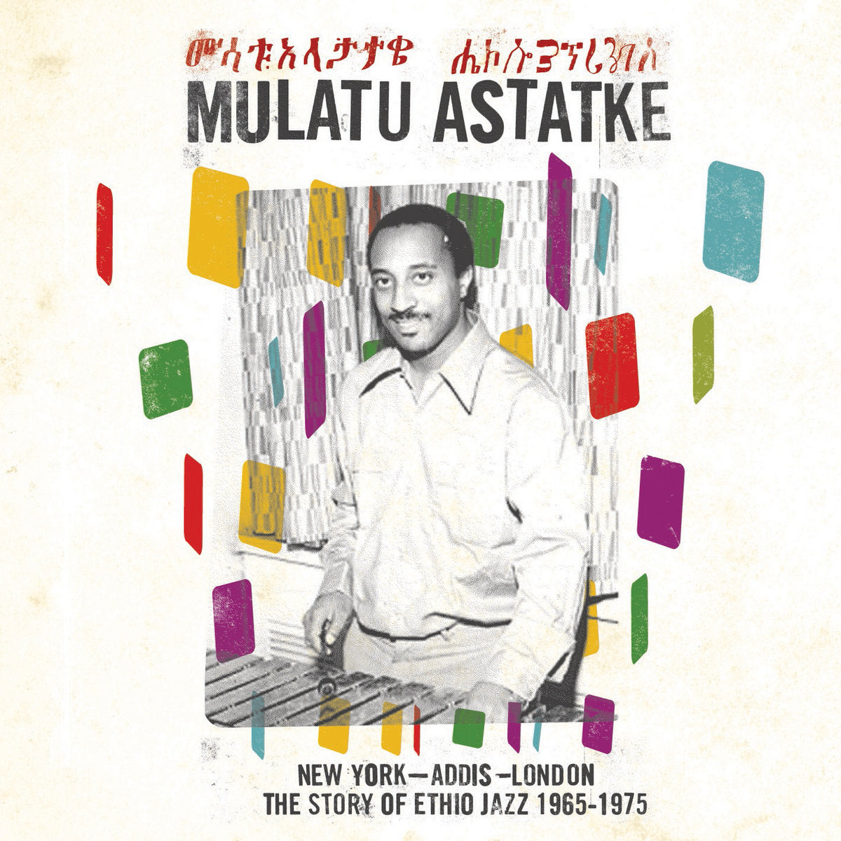 Astatke, Mulatu: New York - Addis - London - The Story of Ethio Jazz 1965-1975 (Vinyl 2xLP)