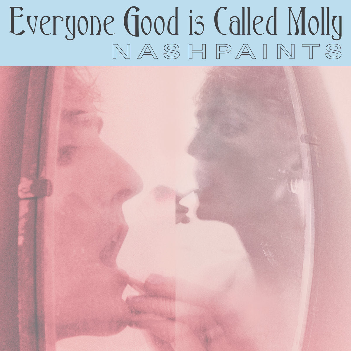 Nashpaints: Everyone Good Is Called Molly (Vinyl LP)