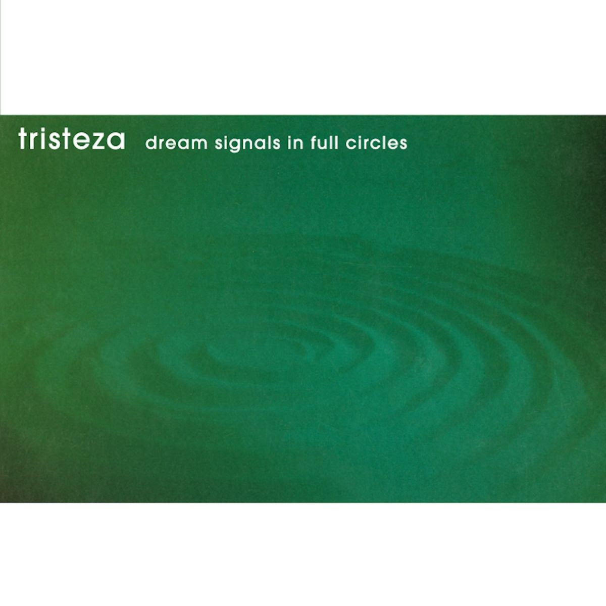 Tristeza: Dream Signals In Full Circles - Anniversary Edition (Vinyl LP)