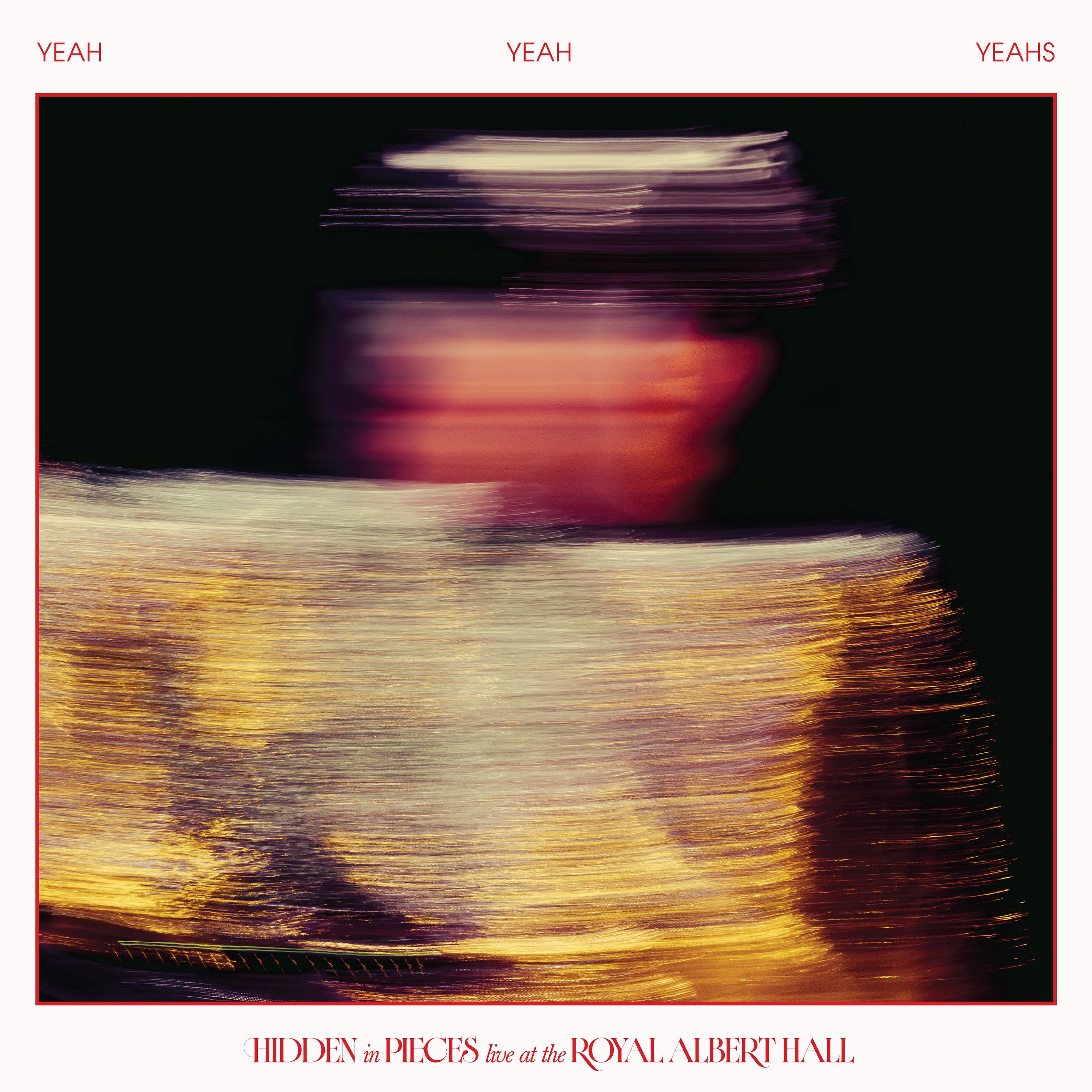 Pre-Order 23/10/26 - Yeah Yeah Yeahs: Hidden in Pieces: Live (at the Royal Albert Hall)