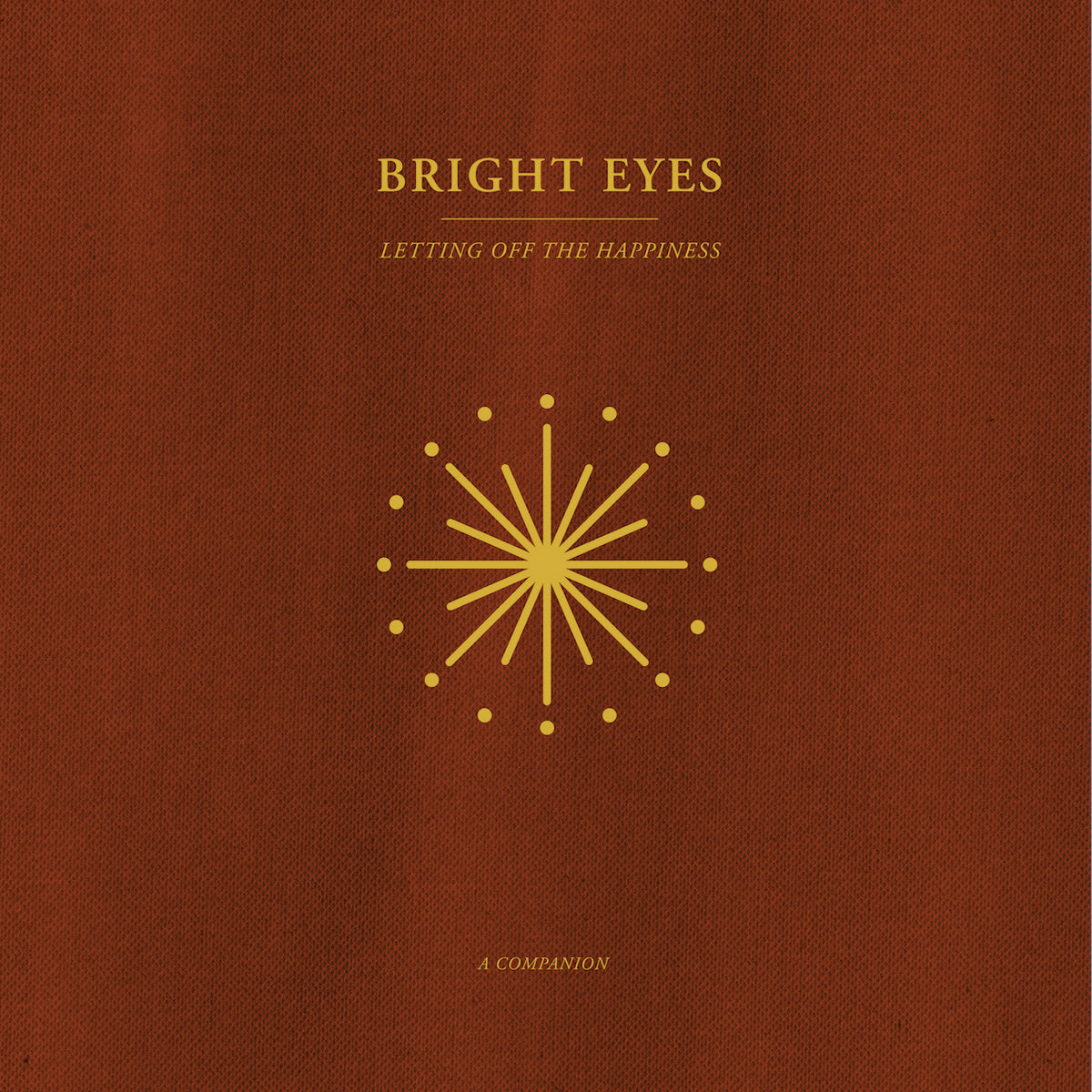 Bright Eyes: Letting Off The Happiness - A Companion (Coloured Vinyl 12")