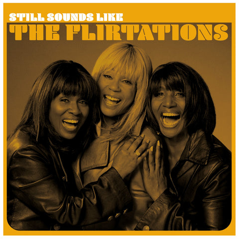 Flirtations, The: Still Sounds Like The Flirtations (Vinyl LP)