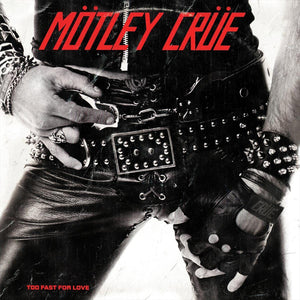Mötley Crüe: Too Fast For Love (Vinyl LP)