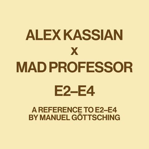 Kassian, Alex X Mad Professor: A Reference to E2–E4 By Manuel Göttsching (Vinyl 12")