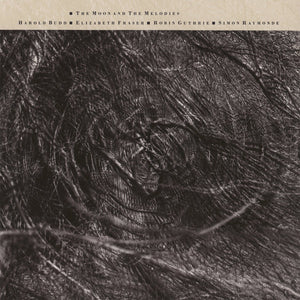 Cocteau Twins & Harold Budd: The Moon And The Melodies (Vinyl LP)