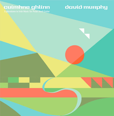 Murphy, David: Cuimhne Ghlinn - Explorations In Irish Music For Pedal Steel Guitar (Vinyl LP)
