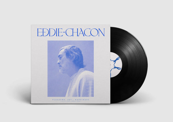 Chacon, Eddie: Pleasure, Joy and Happiness (Vinyl LP)