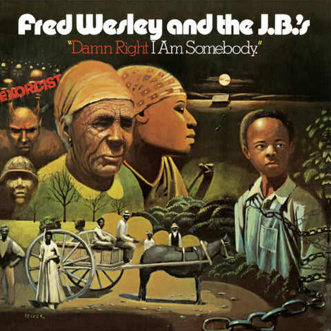 Wesley, Fred & The J.B.'s: Damn Right I Am Somebody (CD)