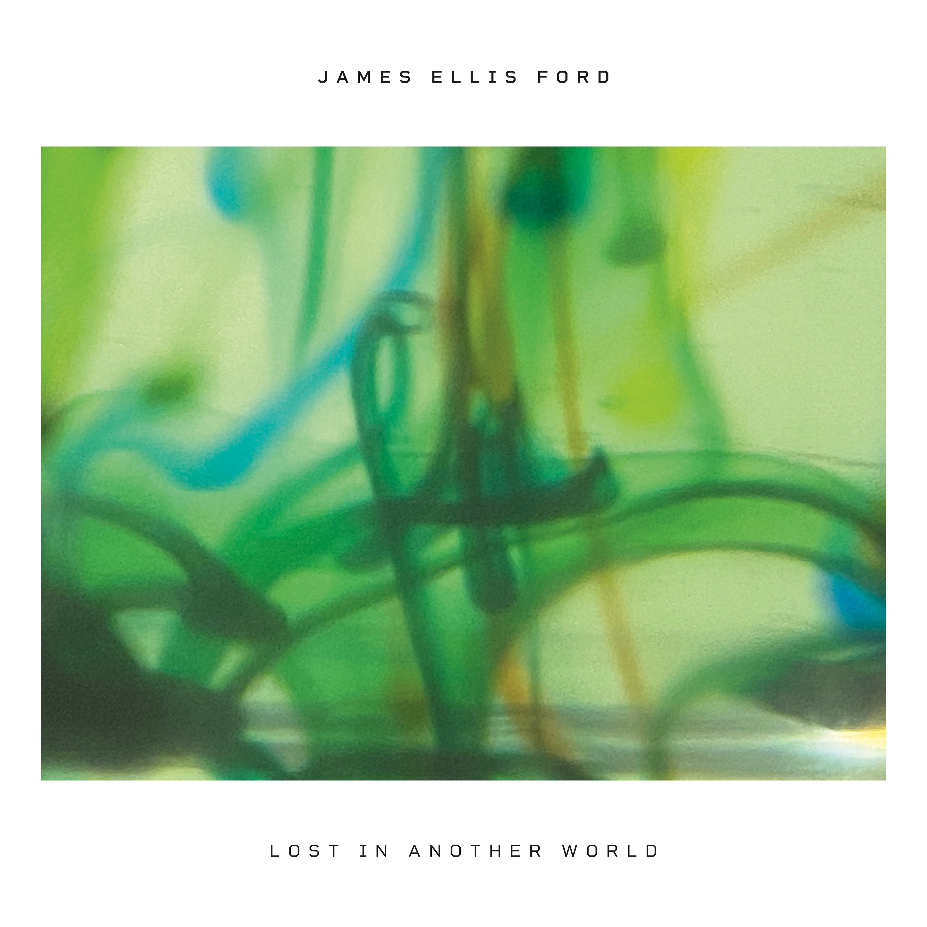 Pre-Order 14/08/26 - Ford, James Ellis: Lost In Another World (Vinyl LP)