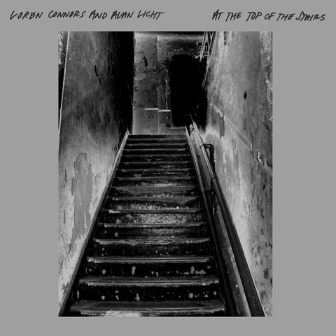 Connors, Loren & Alan Licht: At The Top Of The Stairs (Vinyl LP)