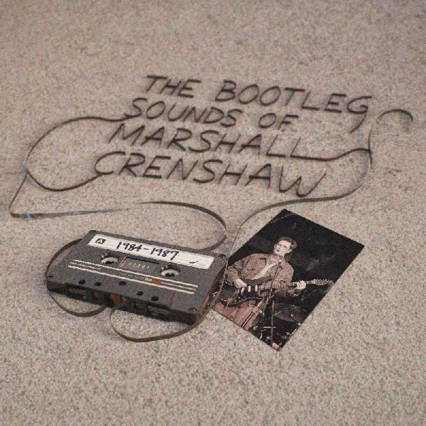 Crenshaw, Marshall: The Bootleg Sounds Of Marshall Crenshaw 1984-1987 (Vinyl LP)