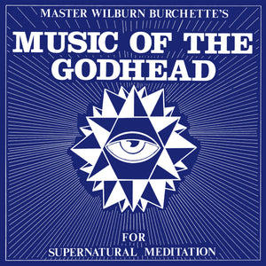 Master Wilburn Burchette: Music Of The Godhead For Supernatural Meditation (Vinyl LP)