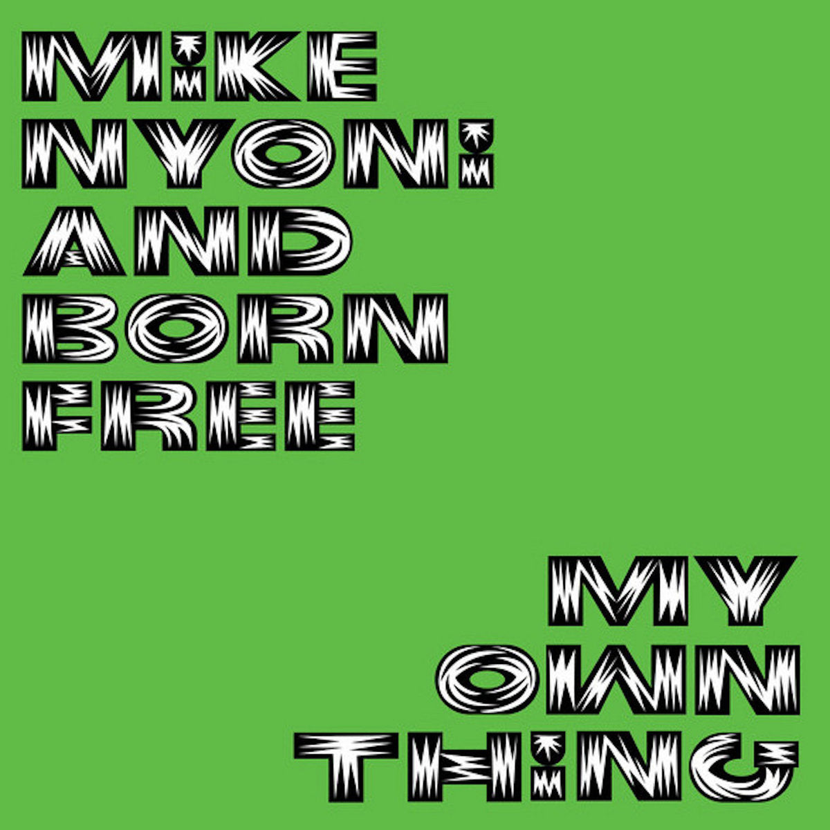 Nyoni, Mike & Born Free: My Own Thing (Vinyl LP)