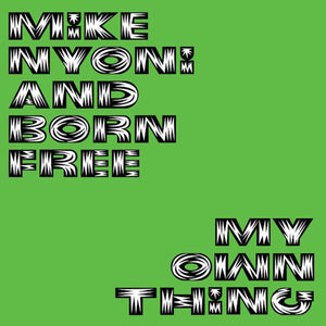 Nyoni, Mike & Born Free: My Own Thing (Vinyl LP)