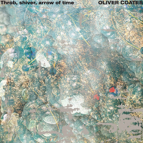 Coates, Oliver: Throb, Shiver, Arrow Of Time (Vinyl LP)