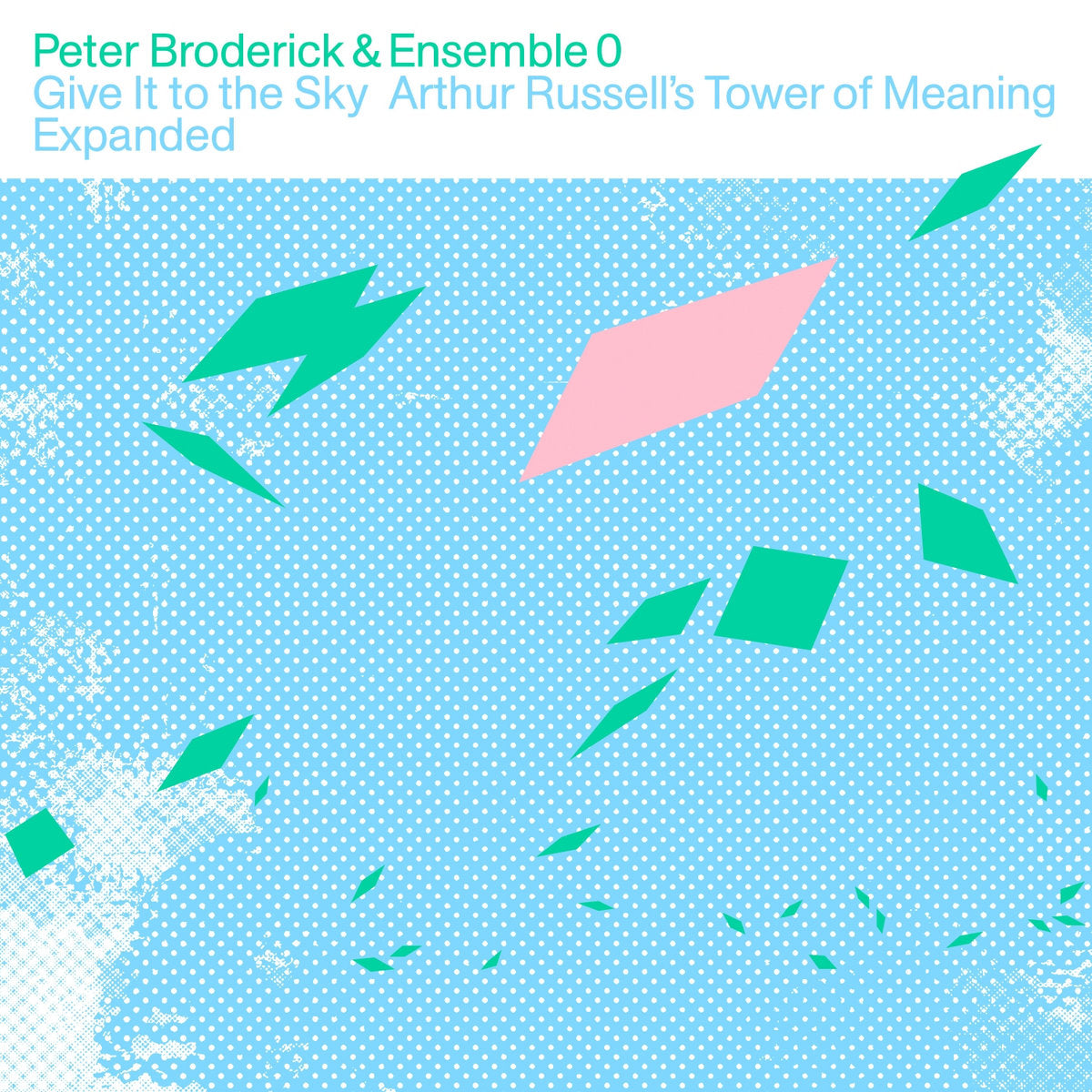 Broderick, Peter & Ensemble 0: Give It To The Sky - Arthur Russell's Tower Of Meaning Expanded (Vinyl 2xLP)