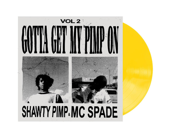 Shawty Pimp & MC Spade: Vol. 2- Gotta Get My Pimp On (Coloured Vinyl LP)