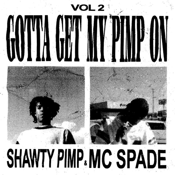 Shawty Pimp & MC Spade: Vol. 2- Gotta Get My Pimp On (Coloured Vinyl LP)