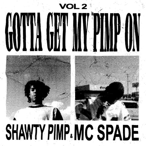 Shawty Pimp & MC Spade: Vol. 2- Gotta Get My Pimp On (Coloured Vinyl LP)