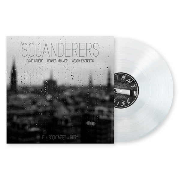 Squanderers: If A Body Meet A Body (Coloured Vinyl LP)