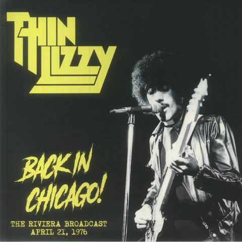 Thin Lizzy: Back In Chicago! (The Riviera Broadcast - April 21, 1976) (Vinyl LP)