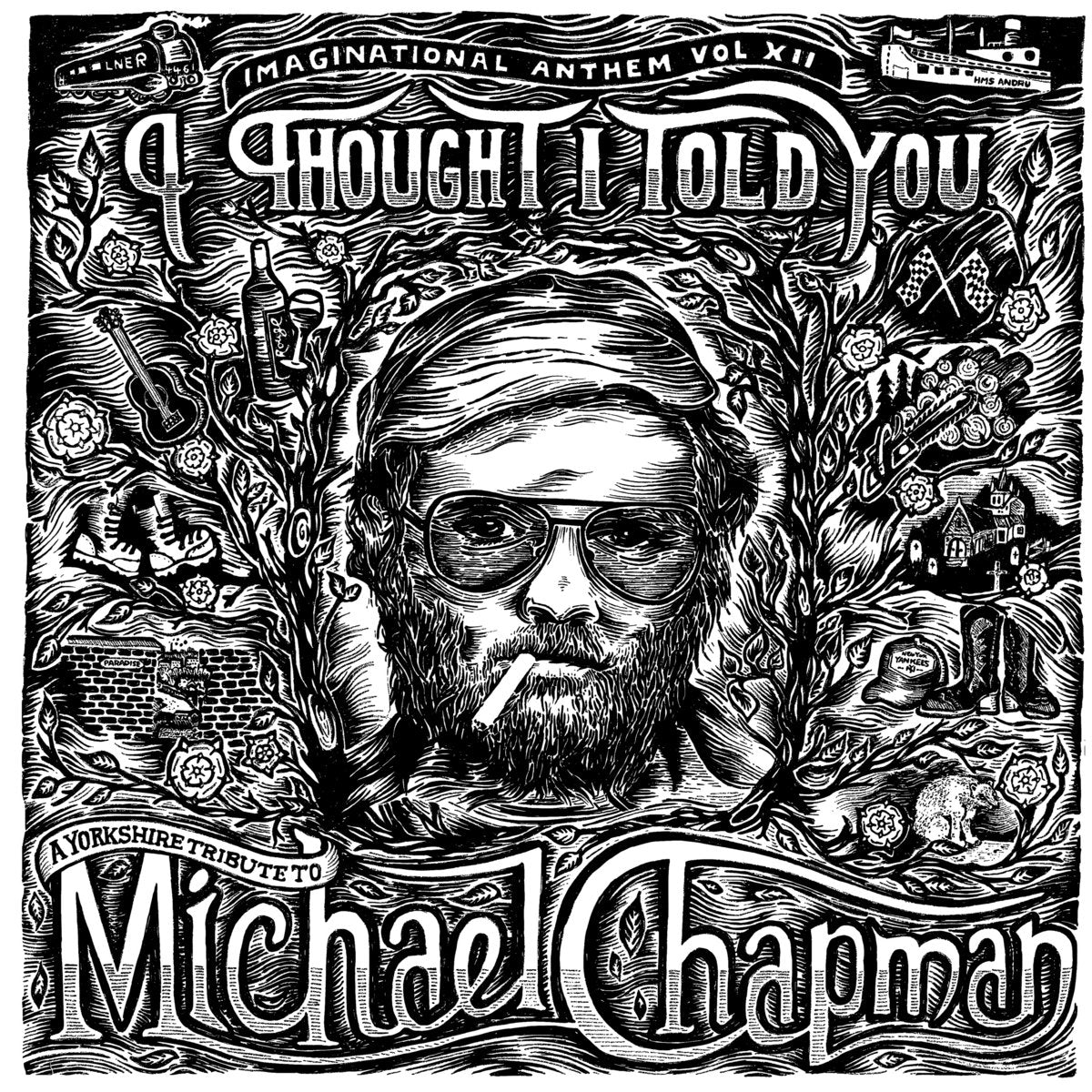 Various Artists: Imaginational Anthem Vol. XII - I Thought I Told You - A Yorkshire Tribute To Michael Chapman (CD)