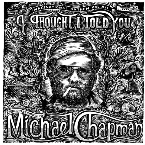 Various Artists: Imaginational Anthem Vol. XII I Thought I Told You - A Yorkshire Tribute to Michael Chapman (Vinyl LP)