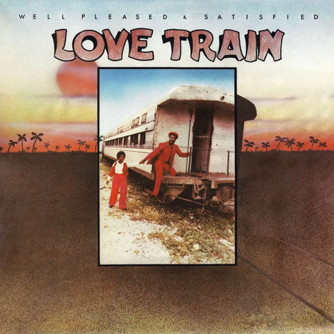 Well Pleased & Satisfied: Love Train (Vinyl LP)
