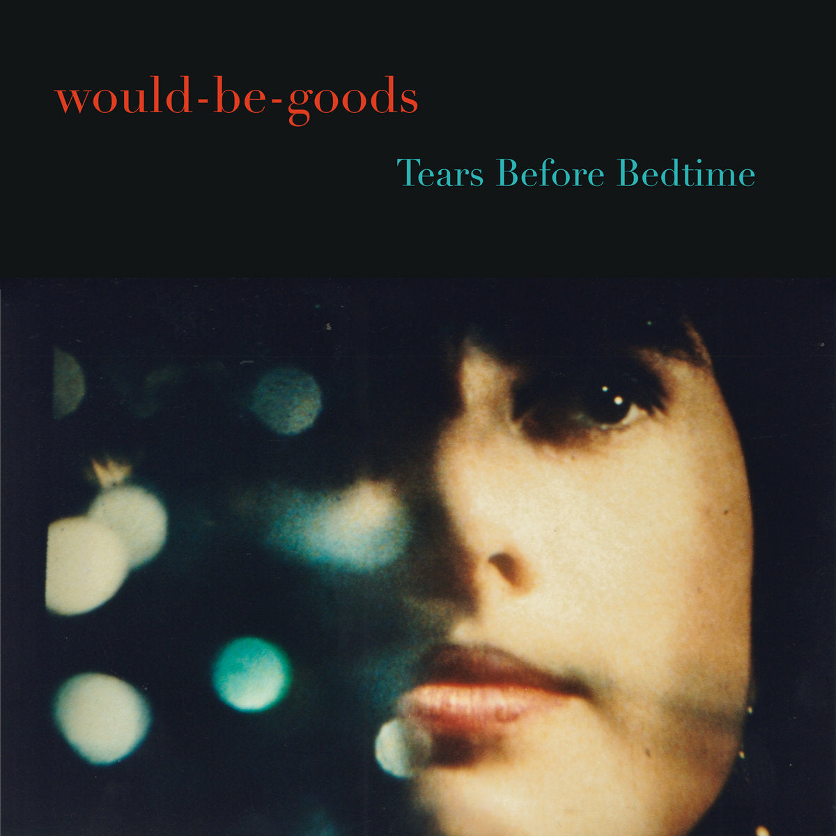Would-Be-Goods, The: Tears Before Bedtime (Vinyl LP)