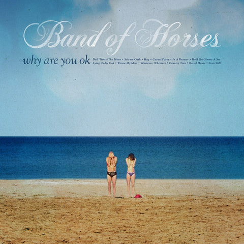 Band Of Horses: Why Are You OK (Vinyl LP)