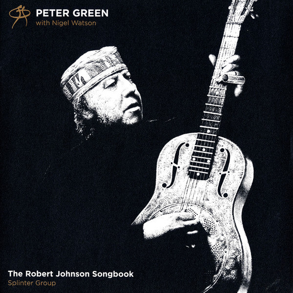 Green, Peter & Nigel Watson & Splinter Group: The Robert Johnson Songbook (Vinyl LP)