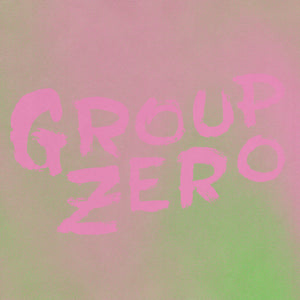 Group Zero: Everyone's Already Come Apart (Vinyl LP)