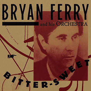Ferry, Bryan And His Orchestra: Bitter Sweet (Vinyl LP)
