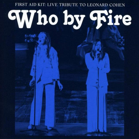 First Aid Kit: Who By Fire - A Tribute To Leonard Cohen (Vinyl 2xLP)