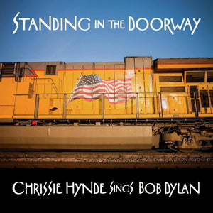 Hynde, Chrissie: Standing In The Doorway - Sings Bob Dylan (Vinyl LP)