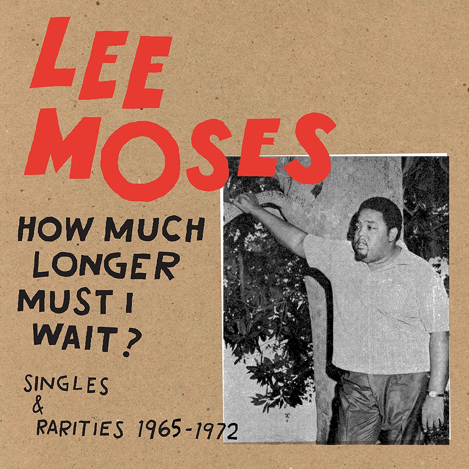 Moses, Lee: How Much Longer Must I Wait? Singles & Rarities 1965-72 (Vinyl LP)