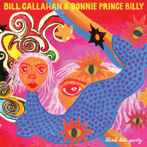 Callahan, Bill & Bonnie "Prince" Billy: Blind Date Party (Vinyl 2xLP)