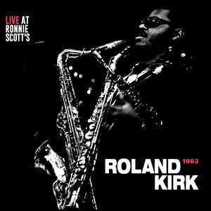 Kirk, Roland: Live At Ronnie Scott's 1963 (Vinyl LP)