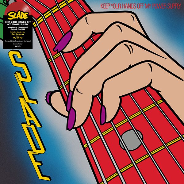 Slade: Keep Your Hands Off My Power Supply (Coloured Vinyl LP)