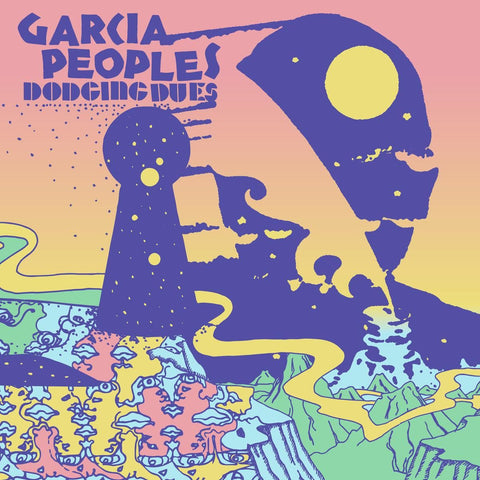Garcia Peoples: Dodging Dues (Vinyl LP)