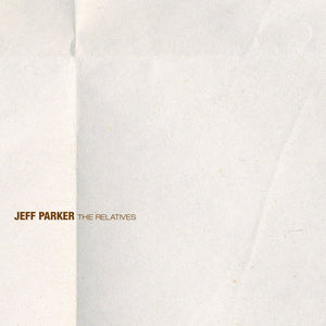 Parker, Jeff: The Relatives (Vinyl LP)