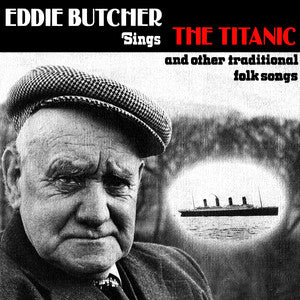 Butcher, Eddie: Sings The Titanic And Other Traditional Folk Songs (Used Vinyl LP)